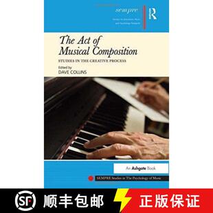 【3-4周达】The Act of Musical Composition: Studies in the Creative Process [9781138252394]