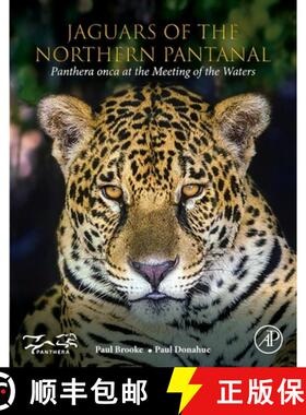 【3-4周达】Jaguars of the Northern Pantanal: Panthera Onca at the Meeting of the Waters [9780128221389]
