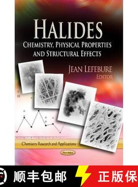 【3-4周达】Halides: Chemistry, Physical Properties and Structural Effects [9781624179471]