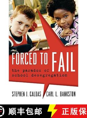 预订 Forced to Fail : The Paradox of School Desegregation [9781578866144]