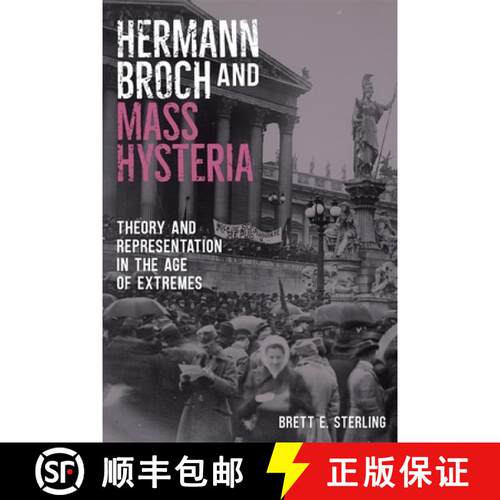【3-4周达】精装 Hermann Broch and Mass Hysteria – Theory and Representation in the Age of Extremes [9781640140042]