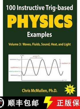预订 100 Instructive Trig-based Physics Examples: Waves, Fluids, Sound, Heat, and Light [9781941691205]