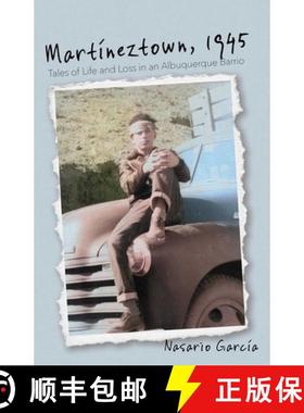 【3-4周达】Martíneztown, 1945: Tales of Life and Loss in an Albuquerque Barrio [9780826368669]