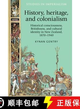 【3-4周达】History, heritage, and colonialism : Historical consciousness, Britishness, and cultural i... [9780719089213]