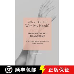 Photographer Awkward From Posing Guide Hand 9781963369359 With 4周达 What Awesome Hands?