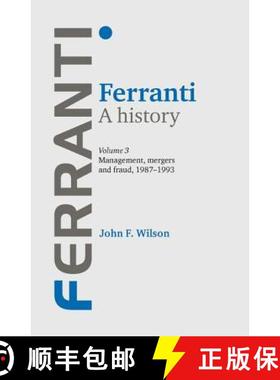 【3-4周达】Ferranti. a History: Volume 3: Management, Mergers and Fraud 1987–1993 - Ferranti. a Hist... [9780719088391]