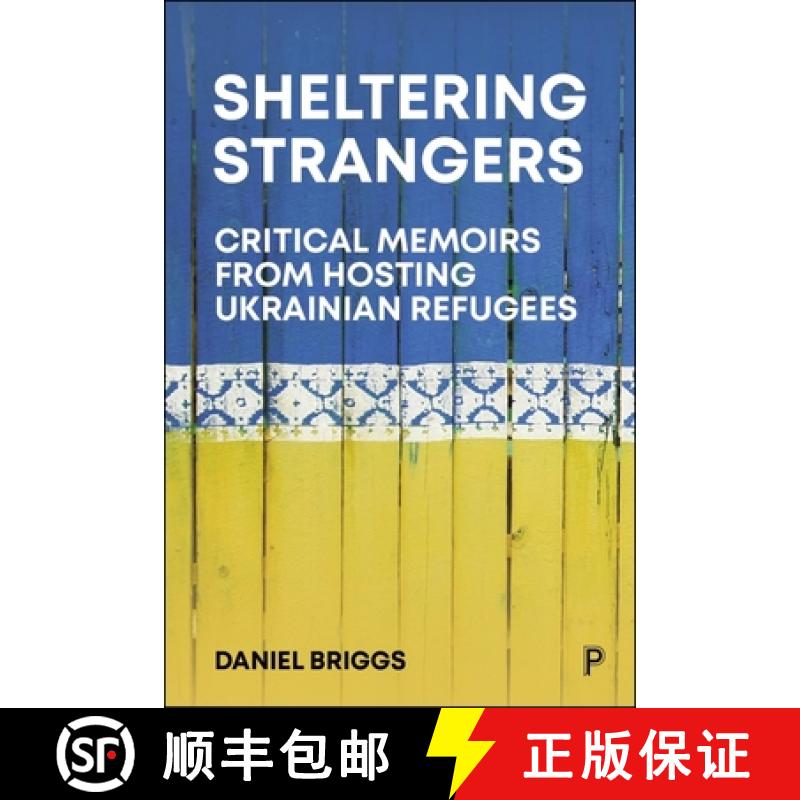 【2-3周达】Sheltering Strangers: Critical Memoirs from Hosting Ukrainian Refugees [9781447373612]