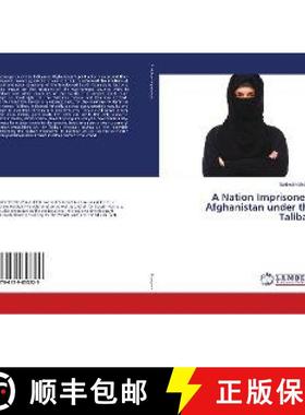 预订 A Nation Imprisoned: Afghanistan under the Taliban [9786139853229]