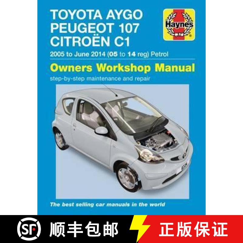 【3-4周达】Toyota Aygo, Peugeot 107 & Citroen C1 Petrol ('05-June'14) 05 To 14: 2005-14 [9781785213342]