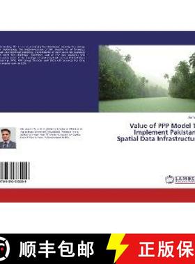 预订 Value of PPP Model To Implement Pakistan's Spatial Data Infrastructure [9783330335059]