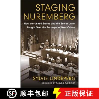 预订 精装 Staging Nuremberg – How the United States and the Soviet Union Fought Over the Portrayal o... [9780231211987]