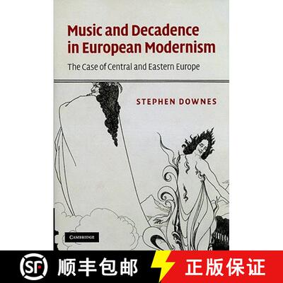 【3-4周达】精装 Music and Decadence in European Modernism: The Case of Central and Eastern Europe [9780521767576]