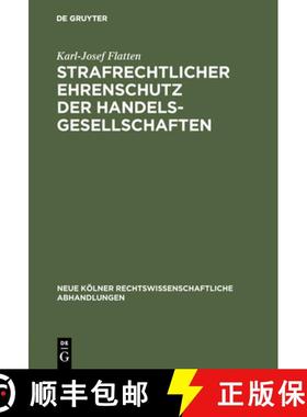 【3-4周达】Strafrechtlicher Ehrenschutz der Handelsgesellschaften [9783111307237]