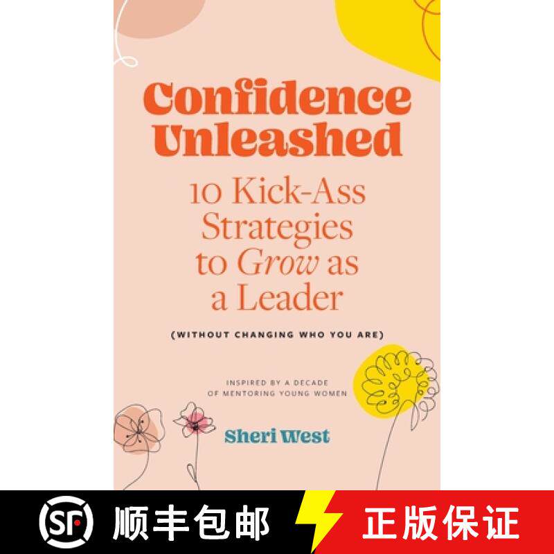 【3-4周达】Confidence Unleashed: 10 Kickass Strategies To Grow As A Leader (Without Changing Who You ... [9781662955990]