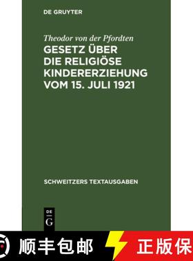 预订 Gesetz uber die religioese Kindererziehung vom 15. Juli 1921 [9783112634158]