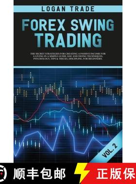 预订 Forex Swing Trading: THE SECRET STRATEGIES FOR CREATING A PASSIVE INCOME FOR A LIVING IN A SIMPL... [9788894817041]