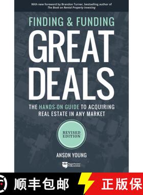 预订 Finding and Funding Great Deals, Revised Edition: The Hands-On Guide to Acquiring Real Estate in... [9781947200173]