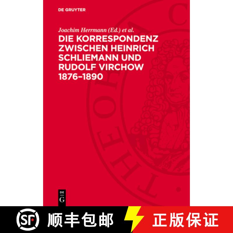 【3-4周达】Die Korrespondenz Zwischen Heinrich Schliemann Und Rudolf Virchow 1876-1890 [9783112746967]