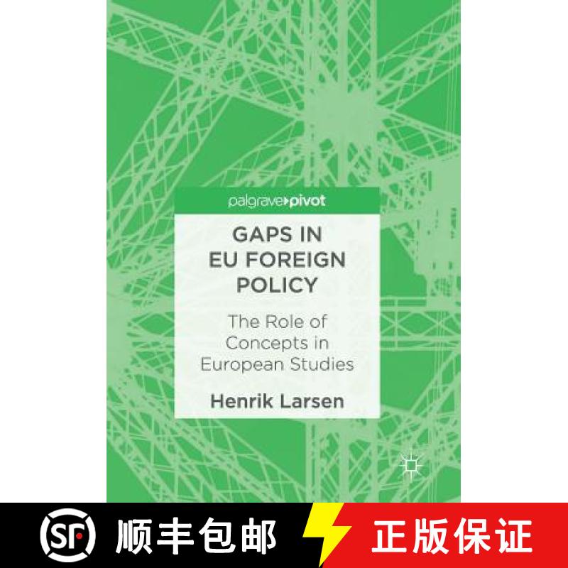 【3-4周达】Gaps in EU Foreign Policy : The Role of Concepts in European Studies [9781349957484]