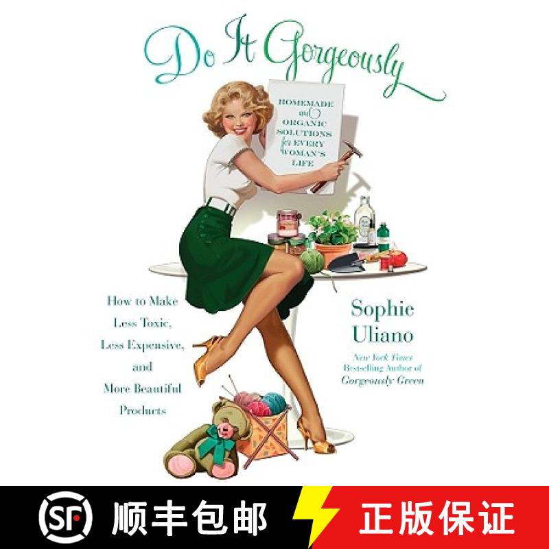 【3-4周达】Do It Gorgeously: How to Make Less Toxic, Less Expensive, and More Beautiful Products [9781401341398]