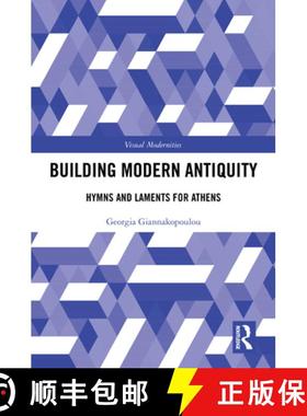 【3-4周达】The Building of a Modern Antiquity: Hymns and Laments for Athens [9781032053936]