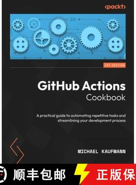 预订 GitHub Actions Cookbook: A practical guide to automating repetitive tasks and streamlining your ... [9781835468944]