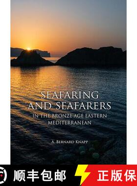 【3-4周达】Seafaring and Seafarers in the Bronze Age Eastern Mediterranean [9789088905544]
