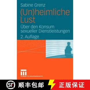 【3-4周达】(Un)heimliche Lust : Über den Konsum sexueller Dienstleistungen (2., aktualisierte Auflag... [9783531347769]