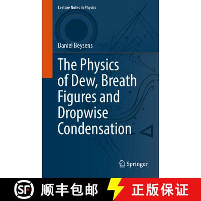 【3-4周达】The Physics of Dew, Breath Figures and Dropwise Condensation (1st ed. 2022) [9783030904418]
