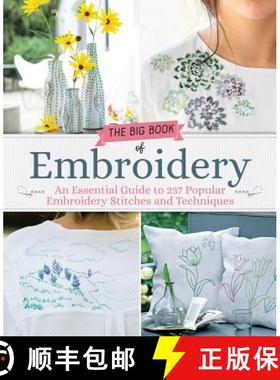 【3-4周达】Big Book of Embroidery: An Essential Guide to 237 Popular Embroidery Stitches and Techniques [9781947163287]