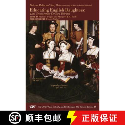 预订 Bathsua Makin and Mary More with a Reply to More by Robert Whitehall: Educating English Daughter... [9780866985468]