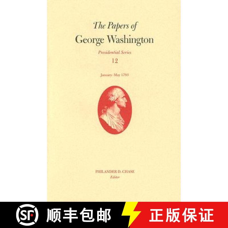 【2-3周达】Papers of George Washington v. 12; Presidential Series;January-May, 1793: - The Papers of ... [9780813923147]