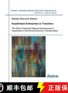 【3-4周达】Kazakhstani Enterprises in Transition. The Role of Historical Regional Development in Kaza... [9783898218313]