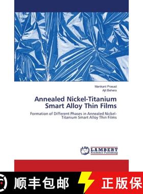 预订 Annealed Nickel-Titanium Smart Alloy Thin Films [9786202512350]