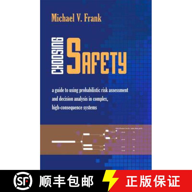 【3-4周达】Choosing Safety : A Guide to Using Probabilistic Risk Assessment and Decision Analysis in ... [9781933115542]