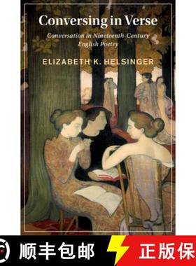 【3-4周达】Conversing in Verse: Conversation in Nineteenth-Century English Poetry [9781009200202]