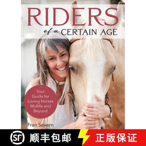 【3-4周达】Riders of a Certain Age: Your Go-To Guide for Loving Horses Mid-Life and Beyond: Lessons, ... [9781646010493]