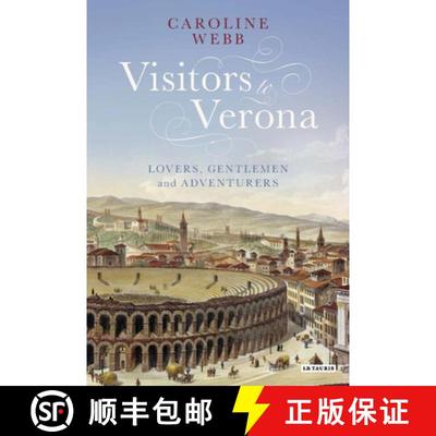 预订 Visitors to Verona: Lovers, Gentlemen and Adventurers [9781350174252]