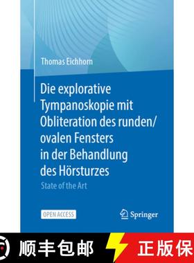 【3-4周达】Die Explorative Tympanoskopie Mit Obliteration Des Runden/Ovalen Fensters in Der Behandlun... [9783662633250]