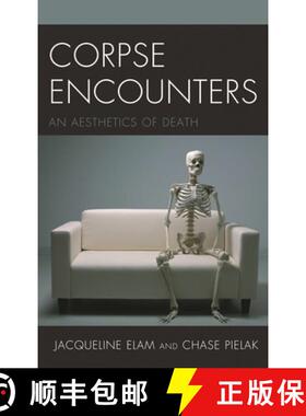 【3-4周达】Corpse Encounters : An Aesthetics of Death [9781498543934]
