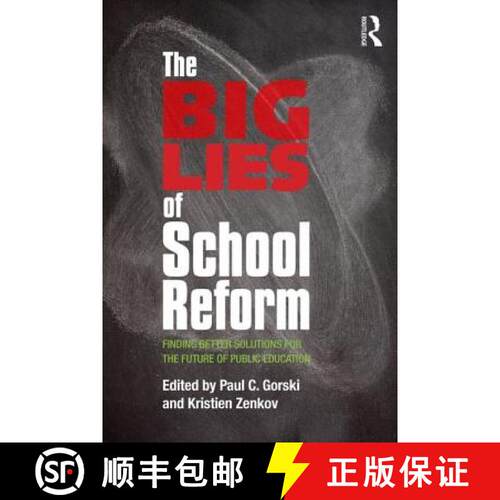 【3-4周达】The Big Lies of School Reform : Finding Better Solutions for the Future of Public Education [9780415707947]