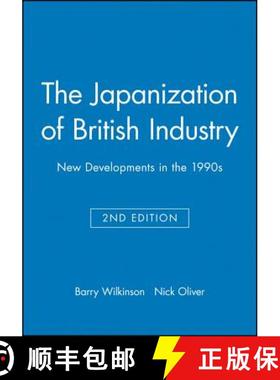 【3-4周达】The Japanization Of British Industry - New Developments In The 1990S [Wiley经管] [9780631186762]