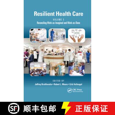 【3-4周达】Resilient Health Care, Volume 3 : Reconciling Work-as-Imagined and Work-as-Done [9780367889913]