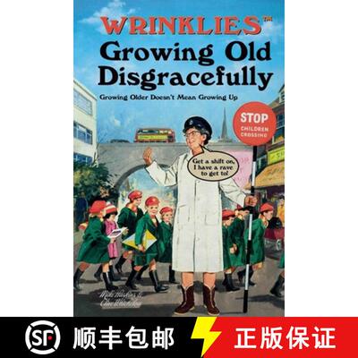 【3-4周达】Wrinklies Growing Old Disgracefully: Filled with Immature Wit from Mature Minds [9781911610236]