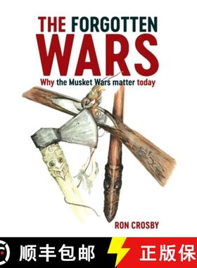 【3-4周达】The Forgotten Wars: Why the Musket Wars Matter Today [9780947506797]
