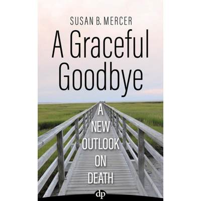 预订 A Graceful Goodbye: A New Outlook on Death [9781683092049]