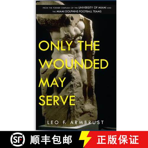 【3-4周达】Only The Wounded May Serve [9780692791233]