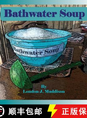 【3-4周达】Bathwater Soup: By London J. Maddison [9781716203657]