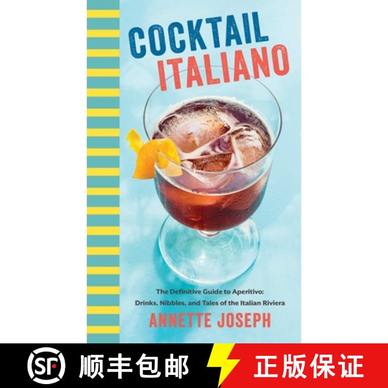 【3-4周达】Cocktail Italiano : The Definitive Guide to Aperitivo: Drinks, Nibbles, and Tales of the I... [9781510729971]
