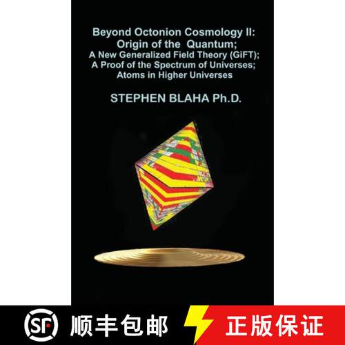 【3-4周达】精装 Beyond Octonion Cosmology II: Origin of the Quantum; A New Generalized Field Theory (... [9781737264071]